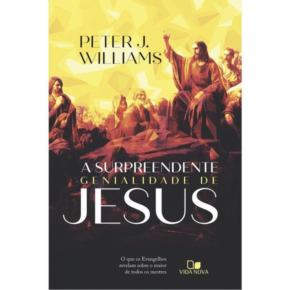 A Surpreendente Genialidade De Jesus