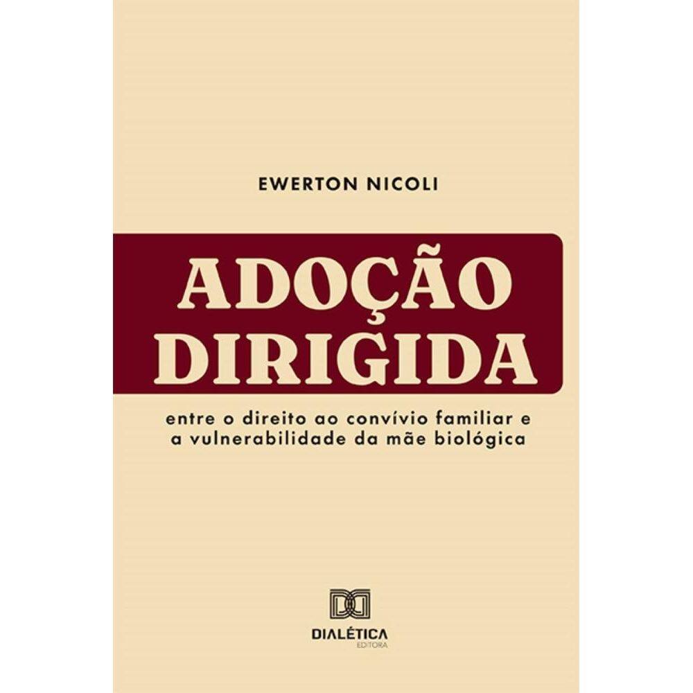 Adoção Dirigida: Entre o direito ao convívio familiar e a vulnerabilidade da mãe biológica