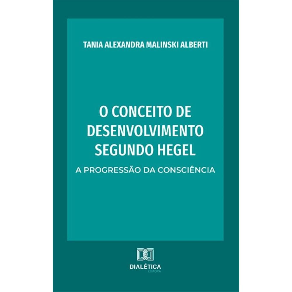 O conceito de desenvolvimento segundo Hegel: A progressão da consciência