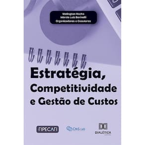 Estratégia, Competitividade e Gestão de Custos