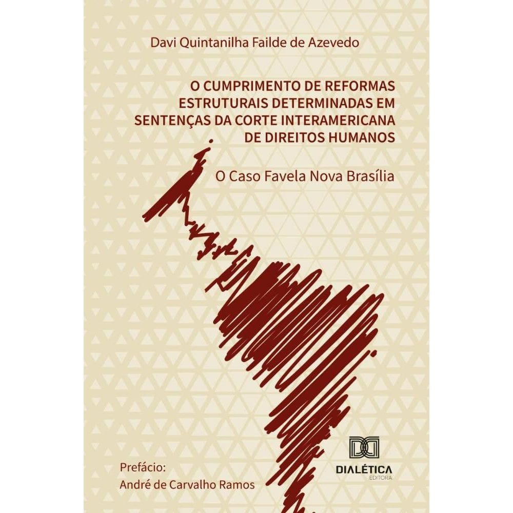 O Cumprimento de Reformas Estruturais Determinadas em Sentenças da Corte Interamericana de Direitos Humanos: O Caso Favela Nova Brasília