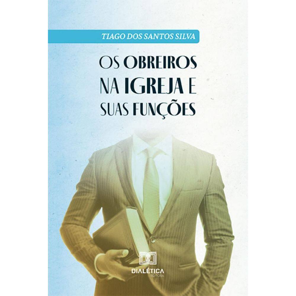 Os obreiros na igreja e suas funções