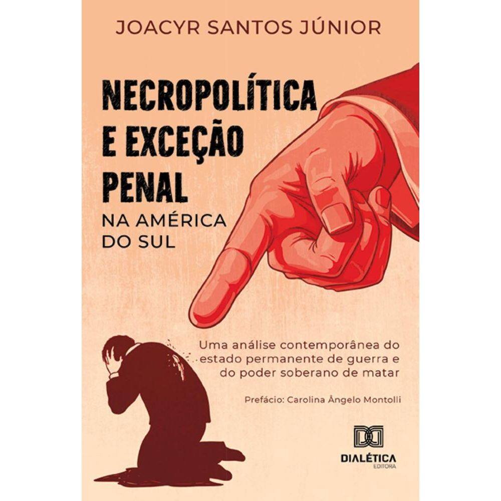 Necropolítica e Exceção Penal na América do Sul: Uma análise contemporânea do estado permanente de guerra e do poder soberano de matar