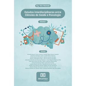 Estudos interdisciplinares entre Ciências da Saúde e Psicologia – Volume 1