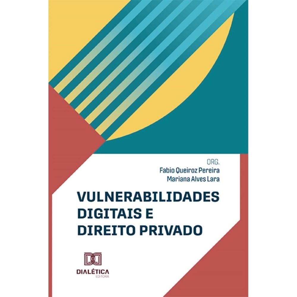 Vulnerabilidades Digitais e Direito Privado