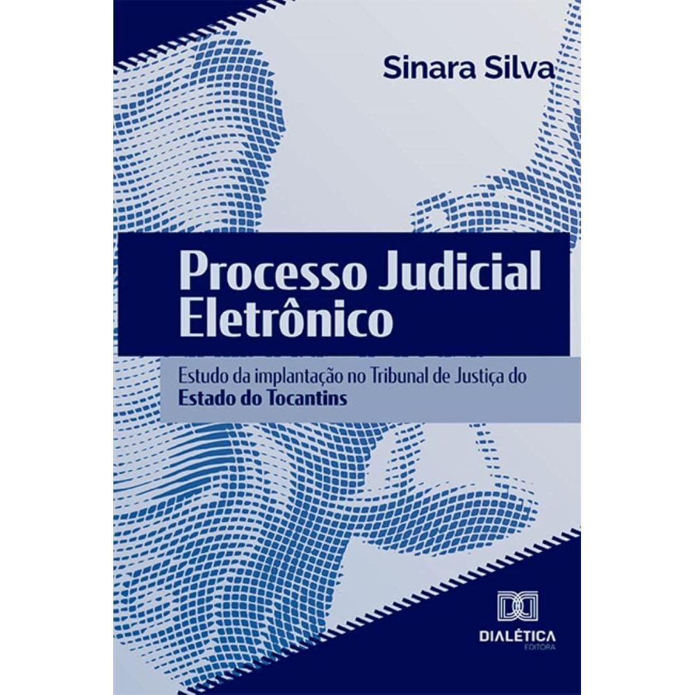 Processo Judicial Eletrônico: Estudo da implantação no Tribunal de Justiça do Estado do Tocantins