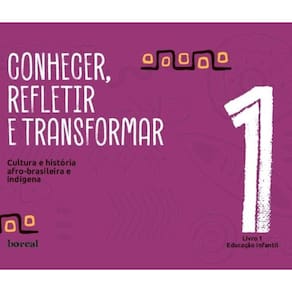 Conhecer, refletir e transformar: educação infantil - livro 1