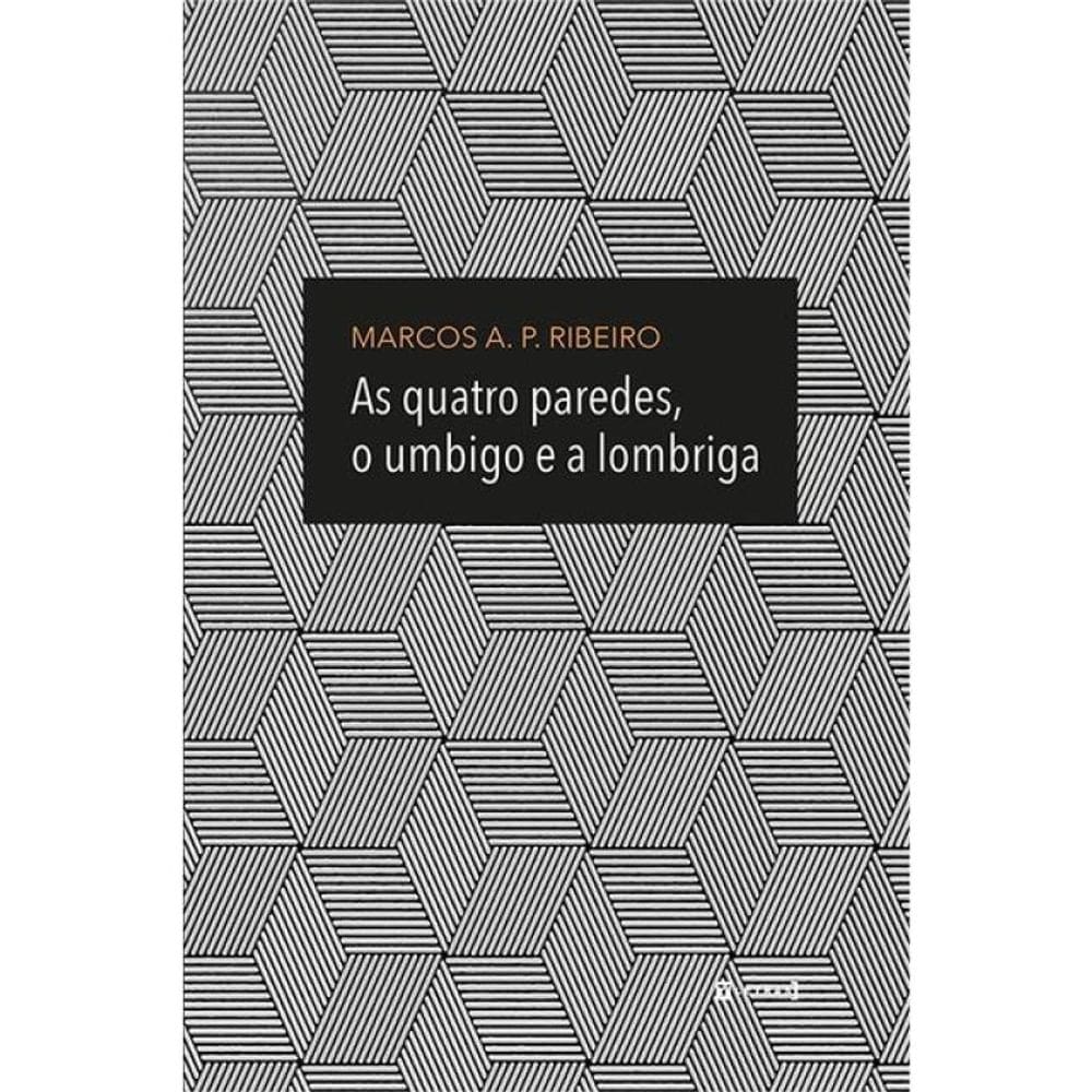 As Quatro Paredes, O Umbigo E A Lombiga