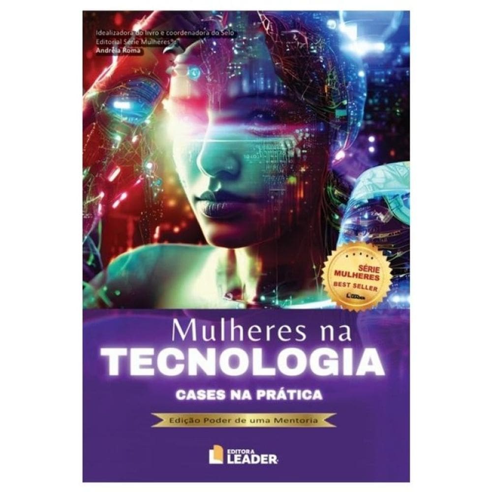 Mulheres Na Tecnologia - Cases Na Prática - Vol. 1