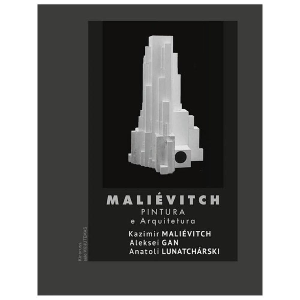 Maliévitch: Pintura E Arquitetura - Vol. 1
