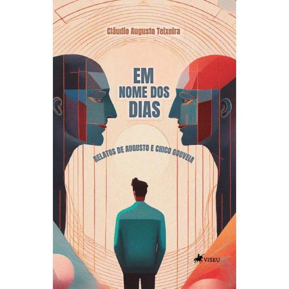 Em Nome dos Dias: Relatos de Augusto e Chico Gouveia