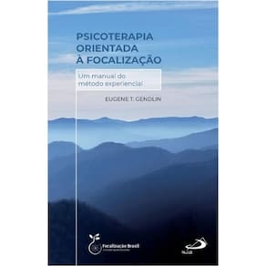 Psicoterapia Orientada À Focalização - Um Manual Do Método Experiencial