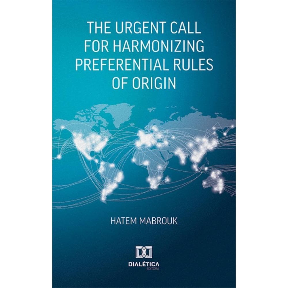 The Urgent Call for Harmonizing Preferential Rules of Origin