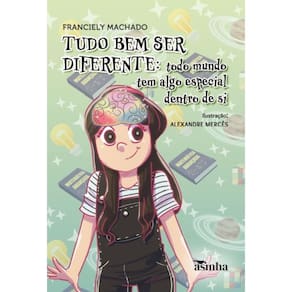 Tudo bem ser diferente: todo mundo tem algo especial dentro de si