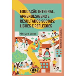 Educação integral, aprendizagens e resultados sociais