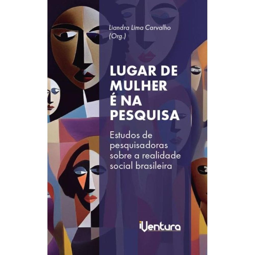 Lugar de mulher é na pesquisa: Estudos de pesquisadoras sobre a realidade social brasileira