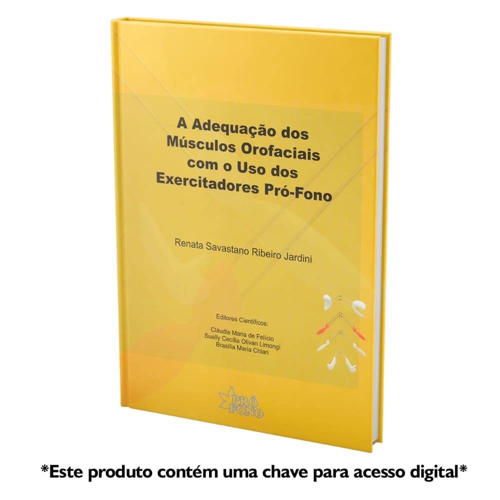 A Adequação dos Músculos Orofaciais com o Uso dos Exercitadores Pró-Fono