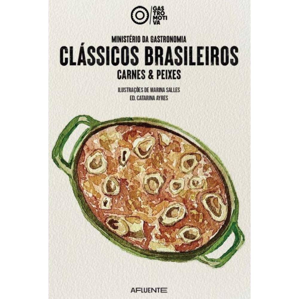 Ministério da Gastronomia - CLÁSSICOS BRASILEIROS: Carnes & Peixes