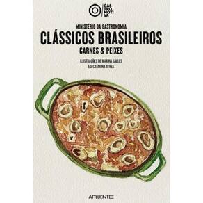 Ministério da Gastronomia - CLÁSSICOS BRASILEIROS: Carnes & Peixes