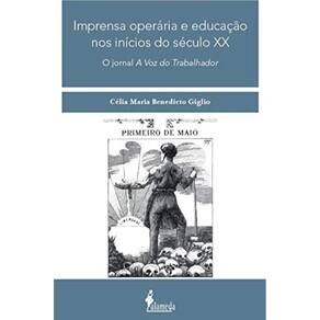 Imprensa Operaria E Educacao Nos Inicios Do Seculo