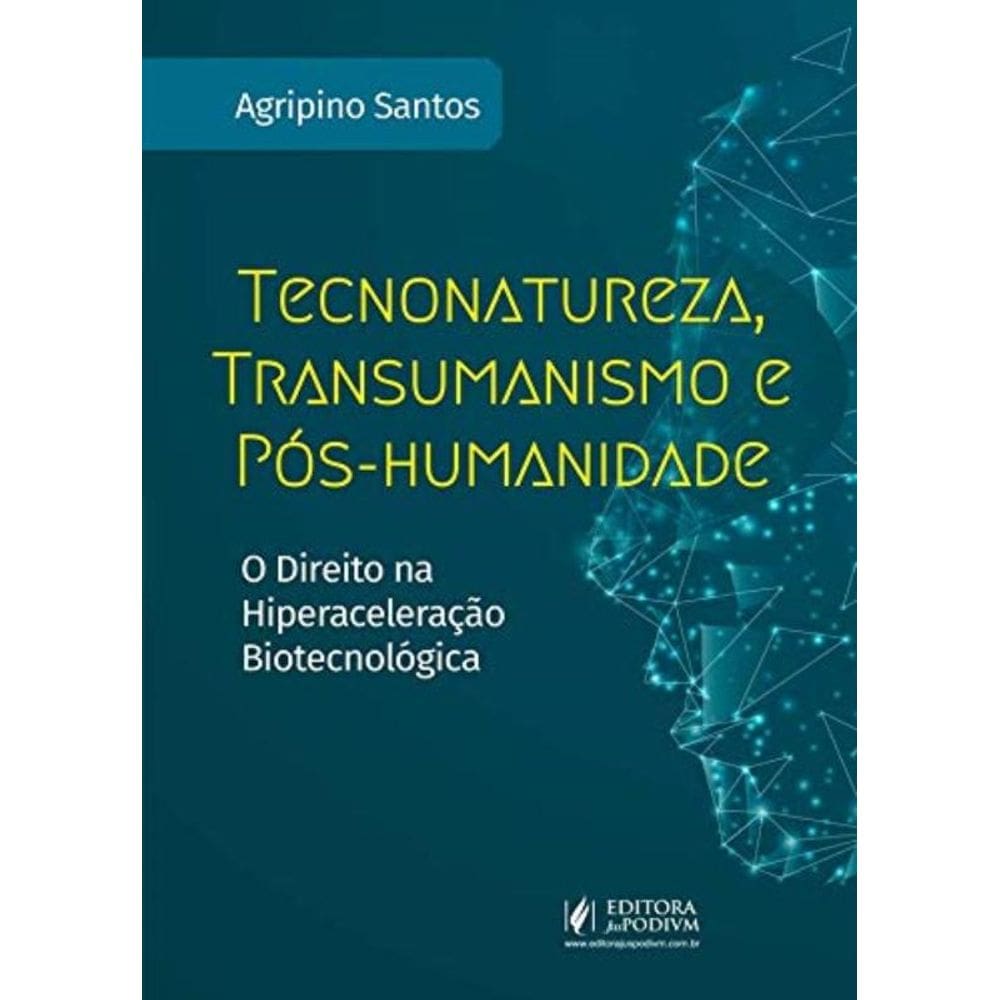 Tecnonatureza, Transumanismo E Pos-Humanidade: O D