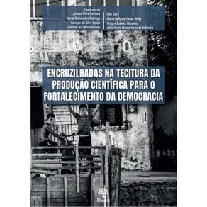 Encruzilhadas Na Tecitura Da Produção Científica Para O Fortalecimento Da Democracia