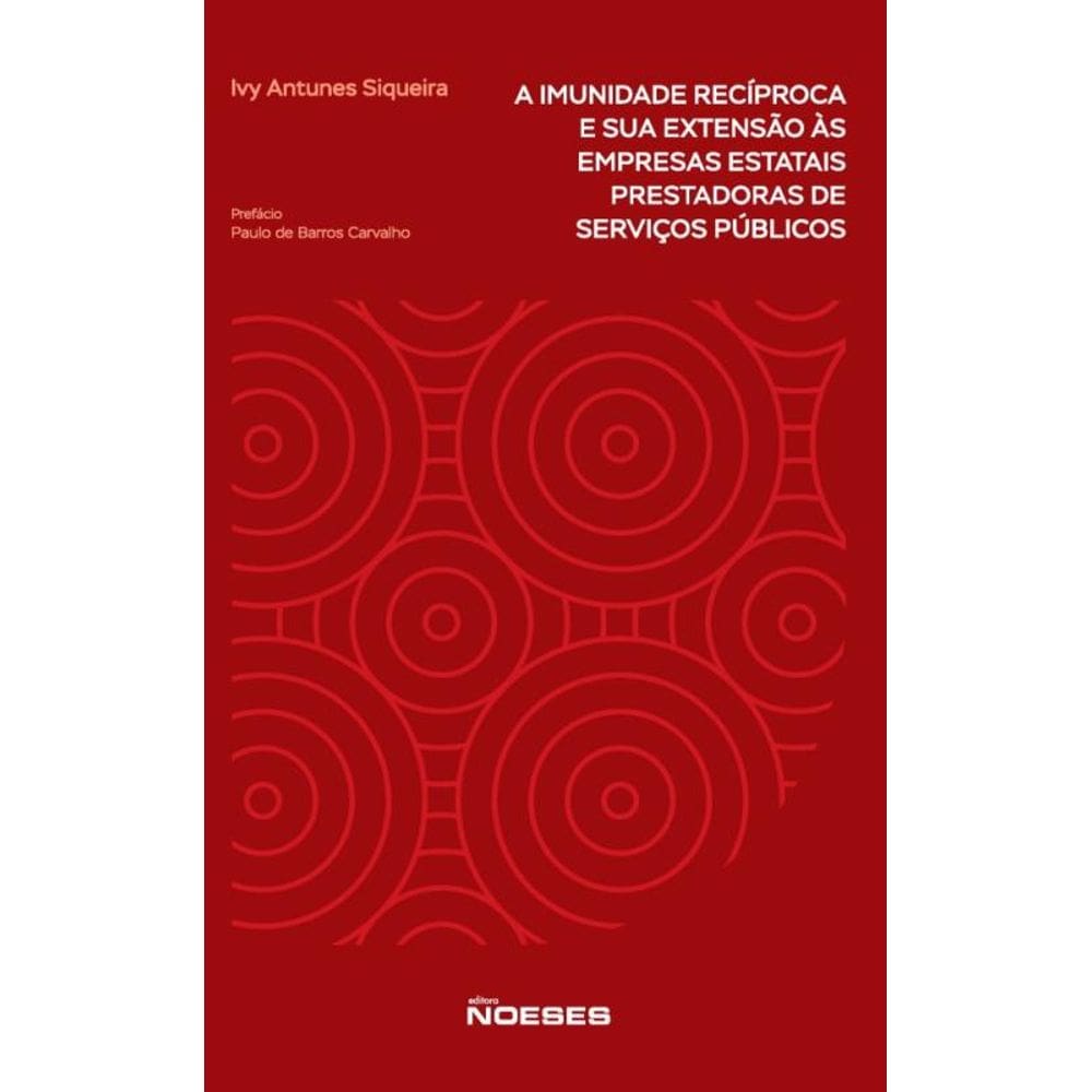 A Imunidade Recíproca E Sua Extensão Às Empresas Estatais Prestadoras De Serviços Públicos