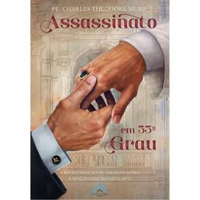Assassinato Em 33º Grau - Vol. 1