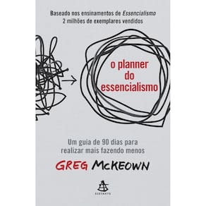 O Planner Do Essencialismo Um Guia 90 Dias Realizar Mais