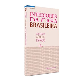 Livro Interiores Da Casa Brasileira - Artefato Gênero Espaço