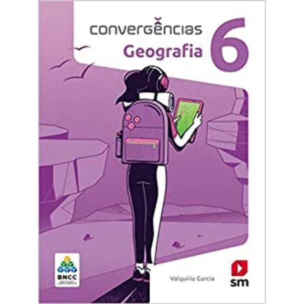 Convergencias Geografia 6  Ed 2019 - Bncc