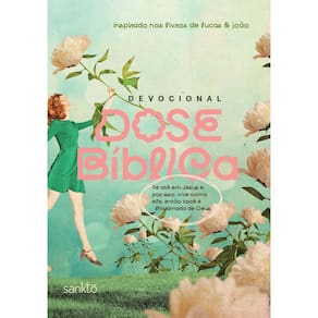 Devocional Dose Bíblica - Jardim - Inspirado nos Livros de Lucas & João