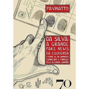 Da Silva: A Grande Fake News da Esquerda