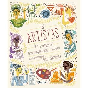 As Artistas - 50 Mulheres Que Inspiraram o Mundo