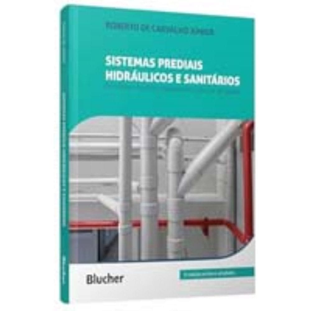 Sistemas Prediais Hidráulicos e Sanitários - (Blucher)