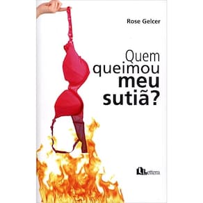 Livro Quem Queimou Meu Sutia