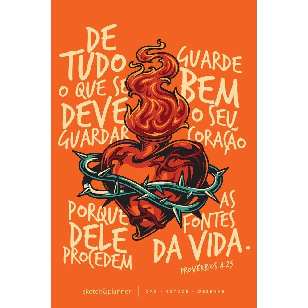 Sketch&Planner Caderno-Agenda - Coração Em Chamas - Ore, Estude, Desenhe