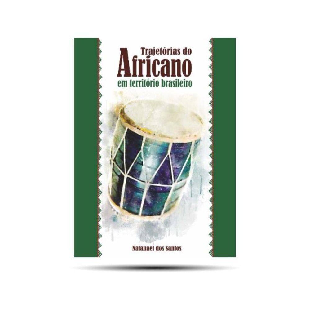 Trajetórias do Africano em Território Brasileiro + Livro de Apoio ao Professor - 6 ao 9 Ano