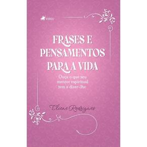 Frases e pensamentos para a vida: Ouça o que seu mentor espiritual tem a dizer-lhe