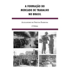 A formação do mercado de trabalho no Brasil