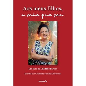 Aos meus filhos, a mãe que sou