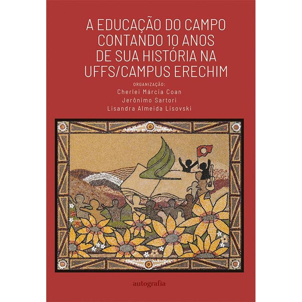A Educação do Campo contando 10 anos de sua história na UFFS/Campus Erechim