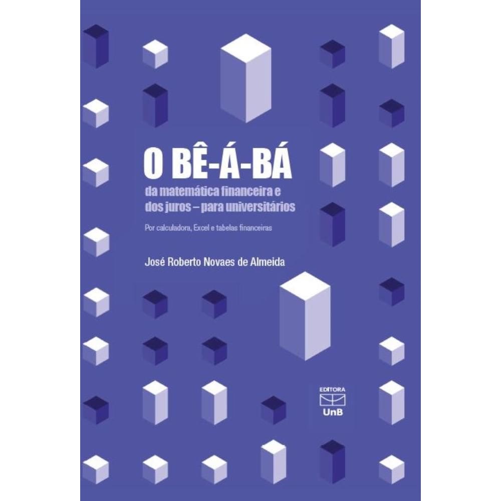 O bê-á-bá da matemática financeira e dos juros – para universitários