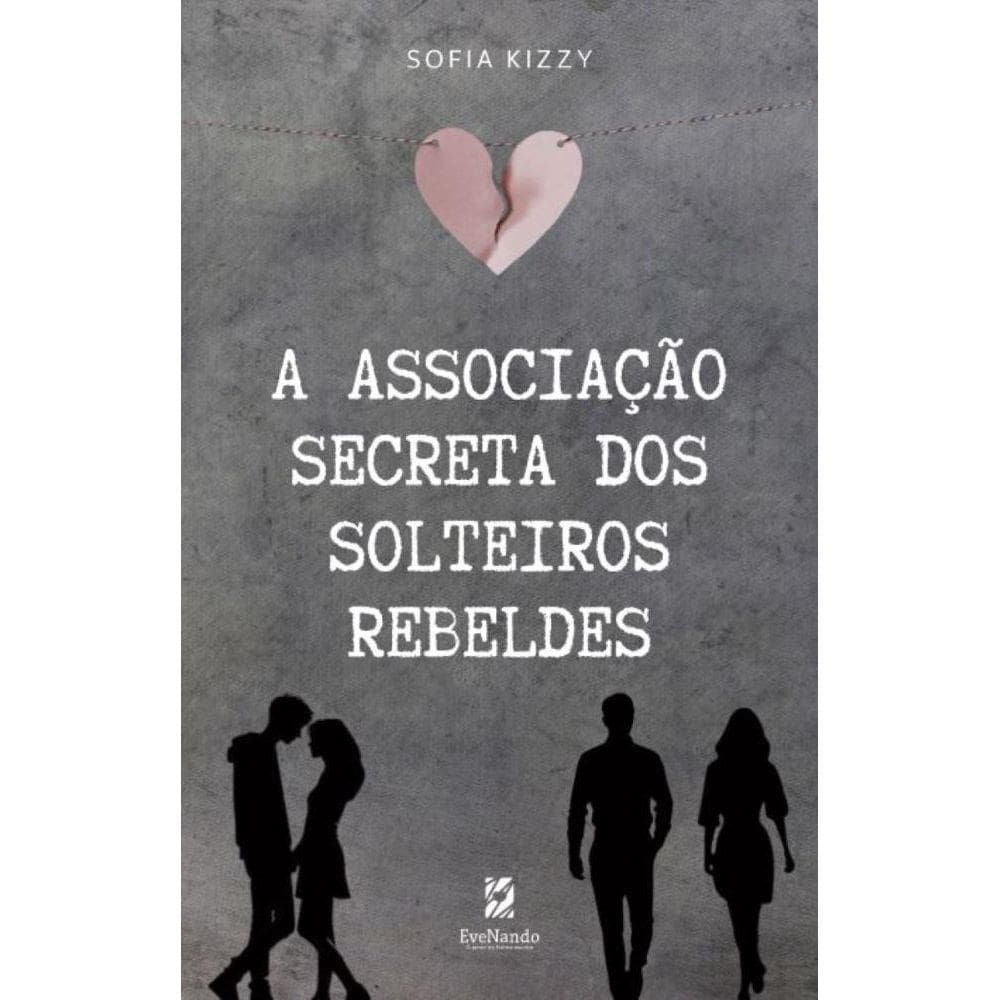 A Associação Secreta Dos Solteiros Rebeldes