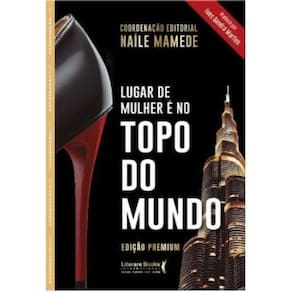 Lugar De Mulher É No Topo Do Mundo Edição Premium