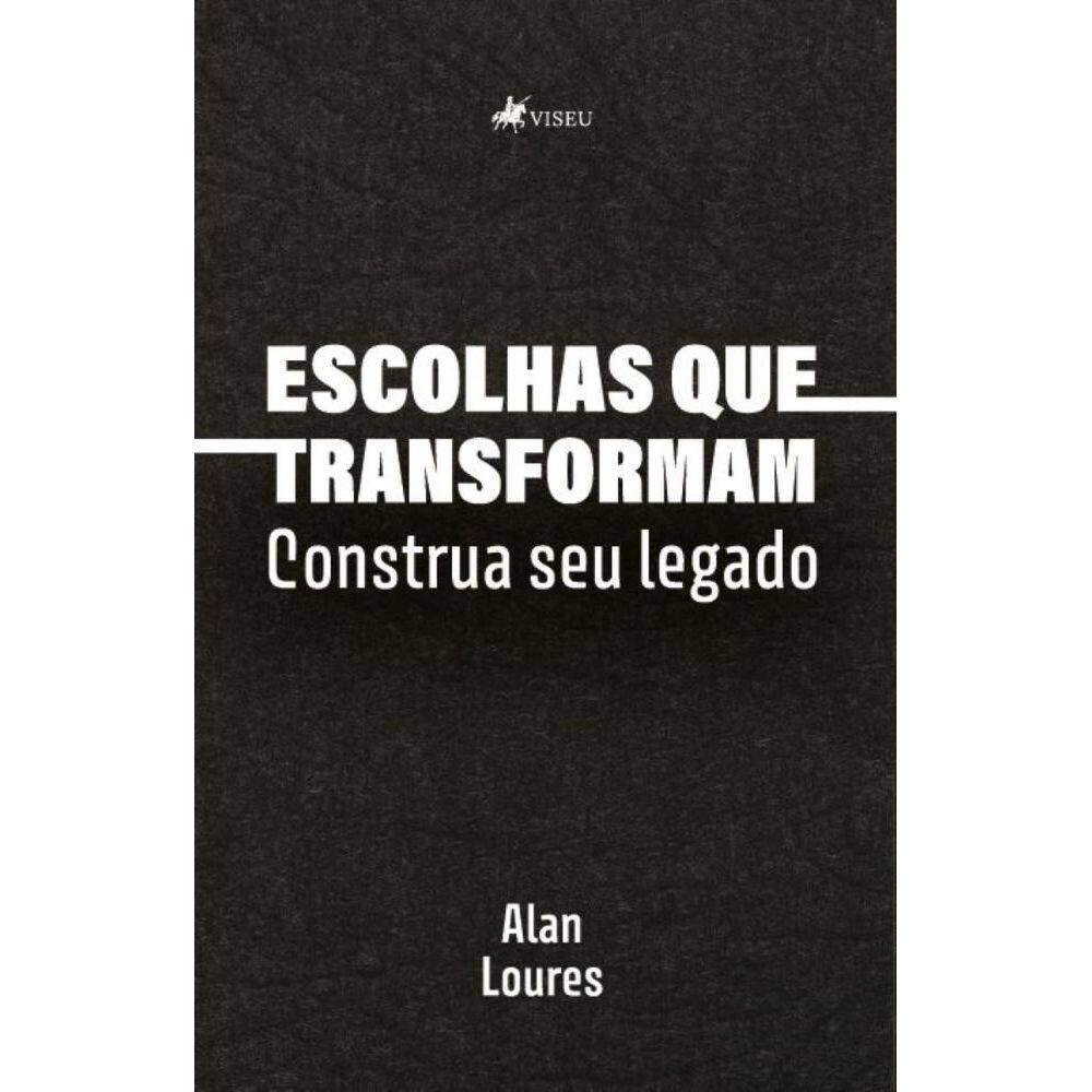 Escolhas que Transformam: Construa seu legado