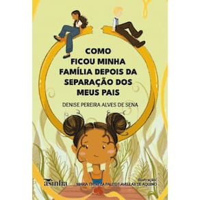 Como ficou minha família depois da separação dos meus pais