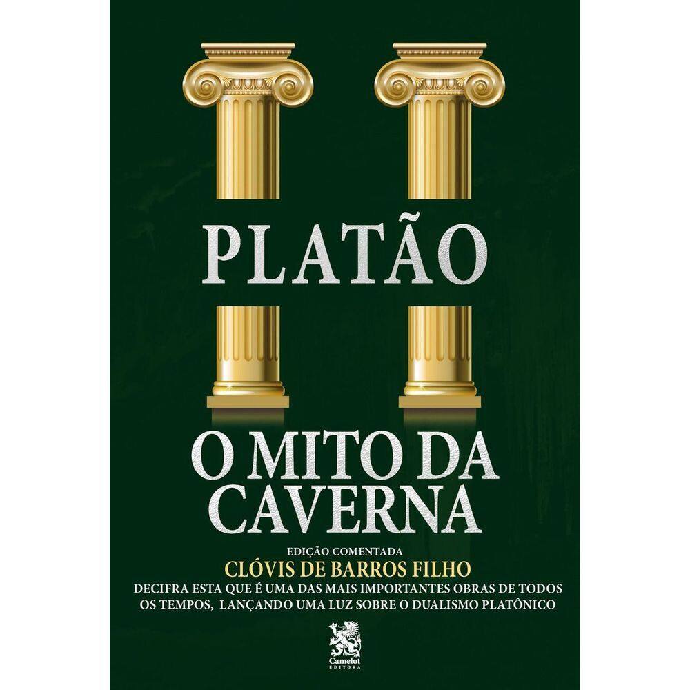 O Mito da Caverna - Edição Comentada Por Clóvis de Barros Filho