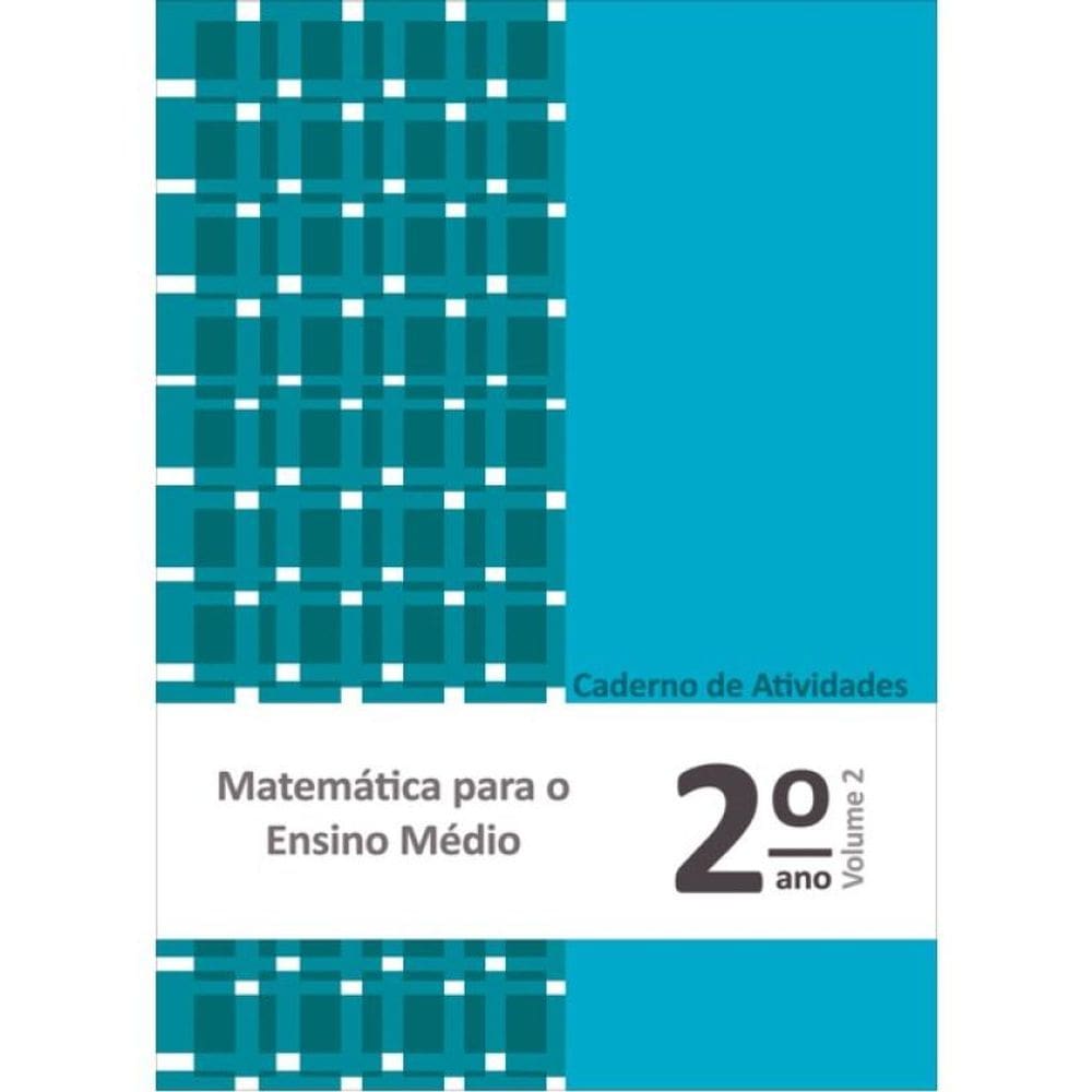 Matemática Para O Ensino Médio - 2º Ano - Caderno De Atividades - Vol. 2