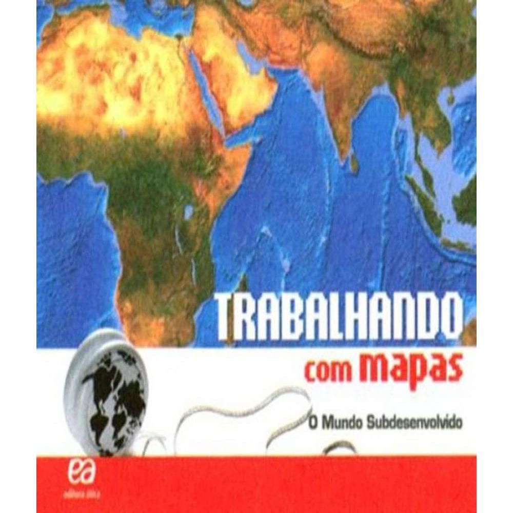 Livro Trabalhando Com Mapas - O Mundo Subdesenvolvido